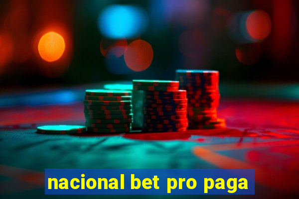 nacional bet pro paga